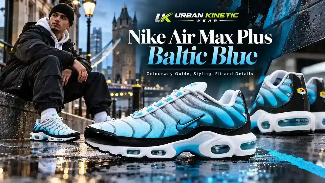 Nike Air Max Plus Baltic Blue UK Style and Sizing Guide